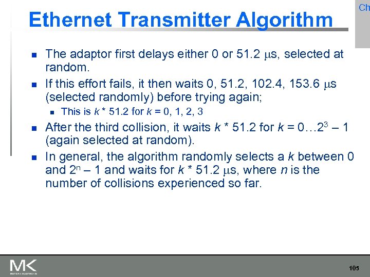 Ch Ethernet Transmitter Algorithm The adaptor first delays either 0 or 51. 2 s,
