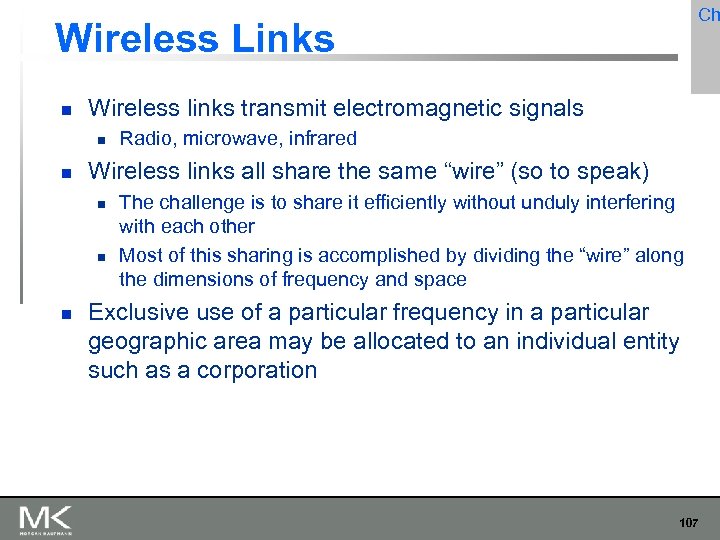 Ch Wireless Links Wireless links transmit electromagnetic signals Wireless links all share the same