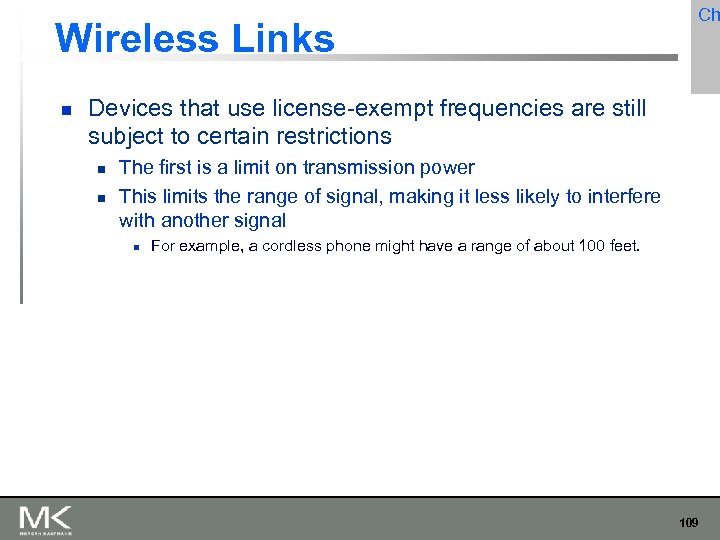 Wireless Links Ch Devices that use license-exempt frequencies are still subject to certain restrictions