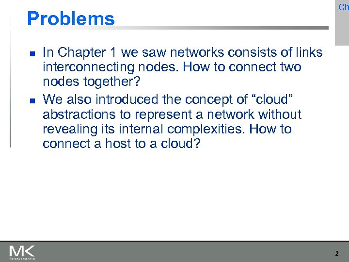 Problems Ch In Chapter 1 we saw networks consists of links interconnecting nodes. How