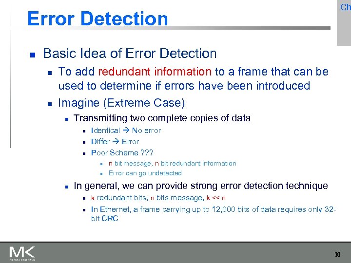 Ch Error Detection Basic Idea of Error Detection To add redundant information to a
