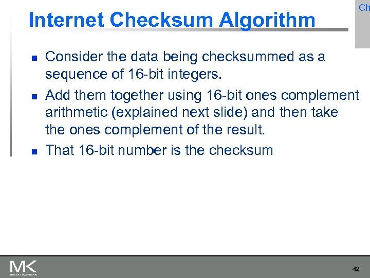 Internet Checksum Algorithm Ch Consider the data being checksummed as a sequence of 16