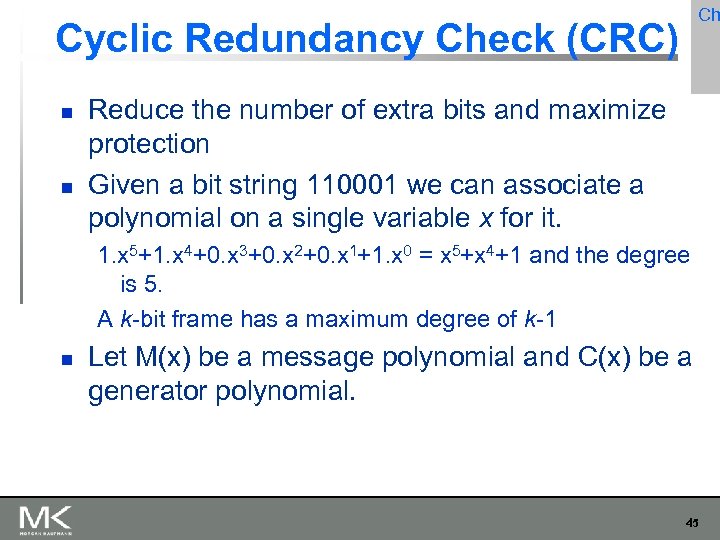 Ch Cyclic Redundancy Check (CRC) Reduce the number of extra bits and maximize protection