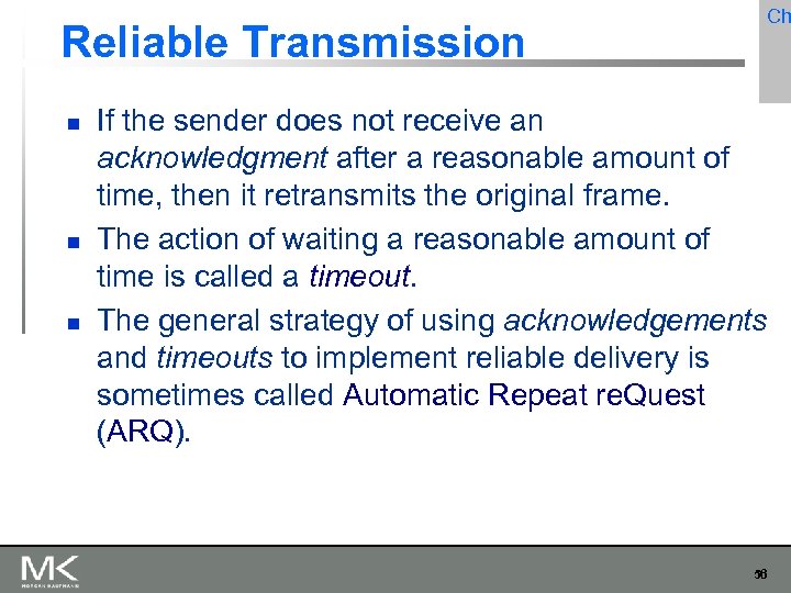 Ch Reliable Transmission If the sender does not receive an acknowledgment after a reasonable