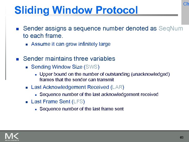 Ch Sliding Window Protocol Sender assigns a sequence number denoted as Seq. Num to