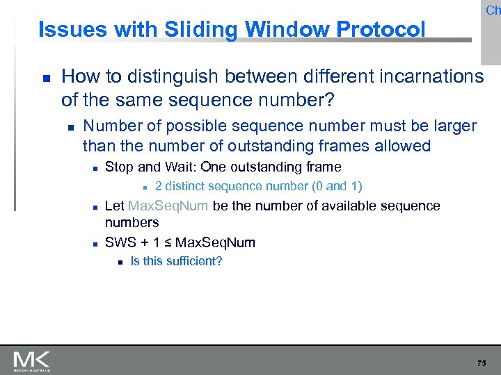 Ch Issues with Sliding Window Protocol How to distinguish between different incarnations of the