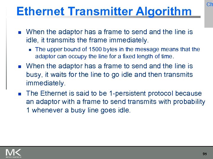 Ch Ethernet Transmitter Algorithm When the adaptor has a frame to send and the