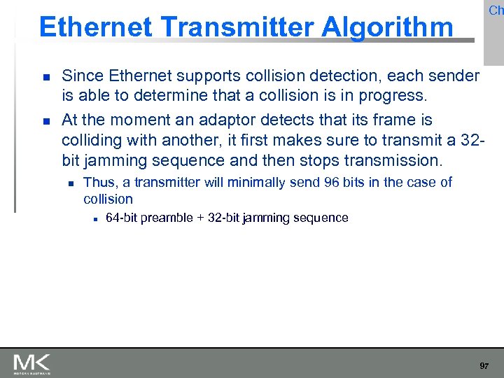 Ch Ethernet Transmitter Algorithm Since Ethernet supports collision detection, each sender is able to