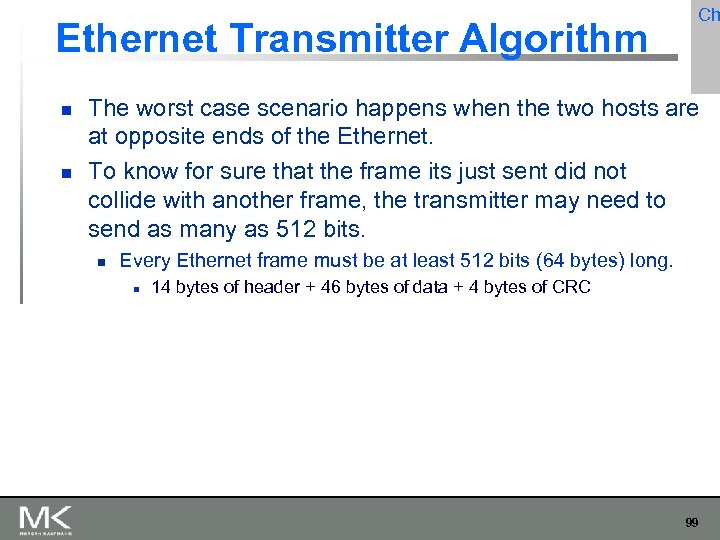 Ethernet Transmitter Algorithm Ch The worst case scenario happens when the two hosts are