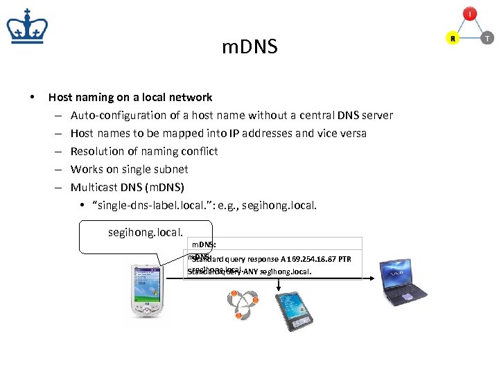 m. DNS • Host naming on a local network – Auto-configuration of a host