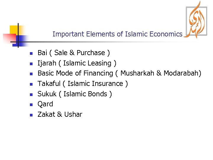Important Elements of Islamic Economics n n n n Bai ( Sale & Purchase
