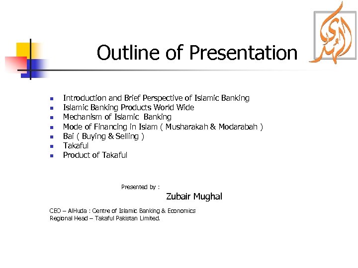Outline of Presentation n n n Introduction and Brief Perspective of Islamic Banking Products