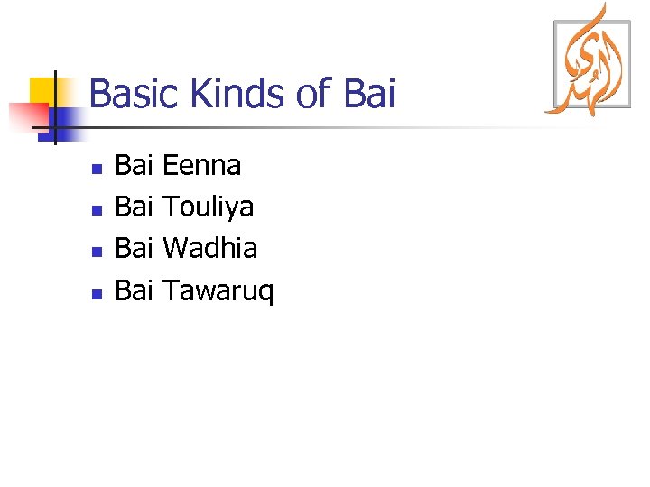 Basic Kinds of Bai n n Bai Bai Eenna Touliya Wadhia Tawaruq 