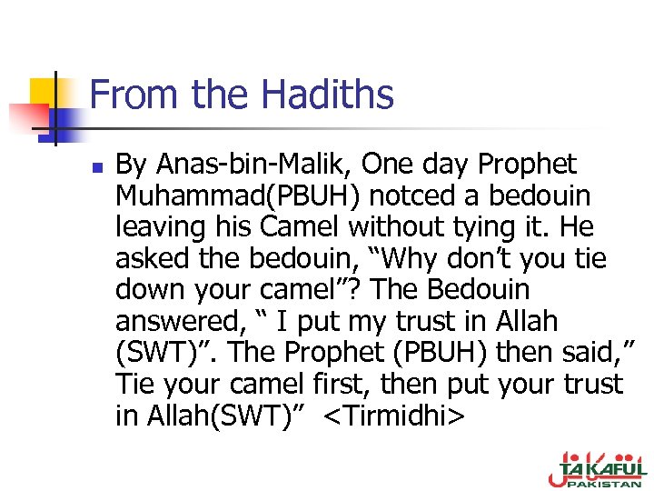 From the Hadiths n By Anas-bin-Malik, One day Prophet Muhammad(PBUH) notced a bedouin leaving