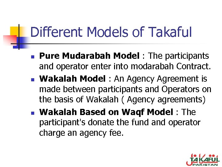 Different Models of Takaful n n n Pure Mudarabah Model : The participants and