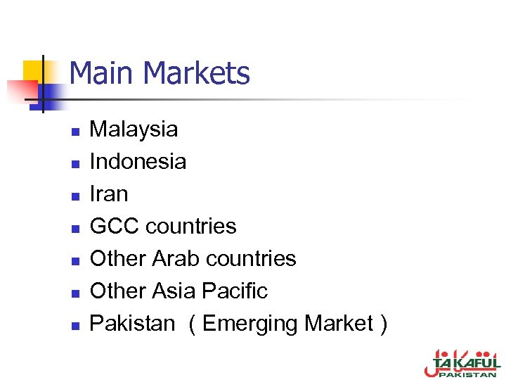 Main Markets n n n n Malaysia Indonesia Iran GCC countries Other Arab countries