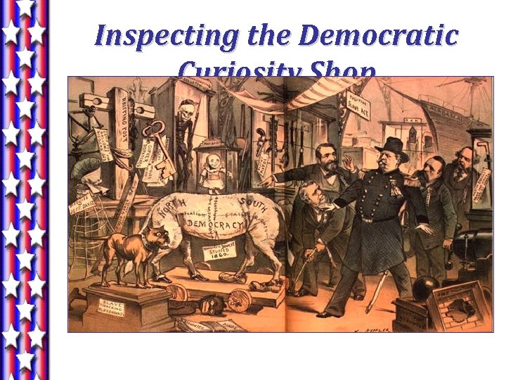 Inspecting the Democratic Curiosity Shop 