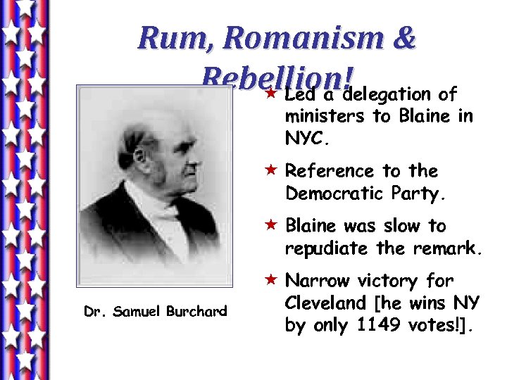 Rum, Romanism & Rebellion! « Led a delegation of ministers to Blaine in NYC.
