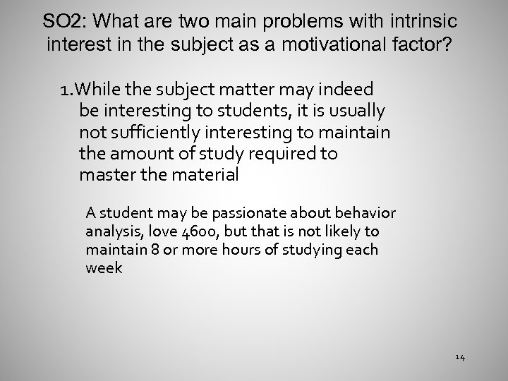 SO 2: What are two main problems with intrinsic interest in the subject as