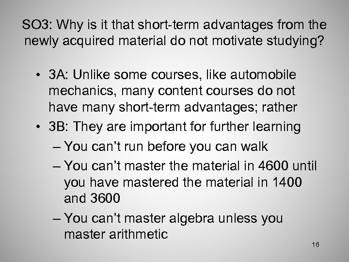 SO 3: Why is it that short-term advantages from the newly acquired material do