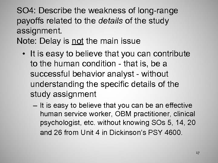 SO 4: Describe the weakness of long-range payoffs related to the details of the