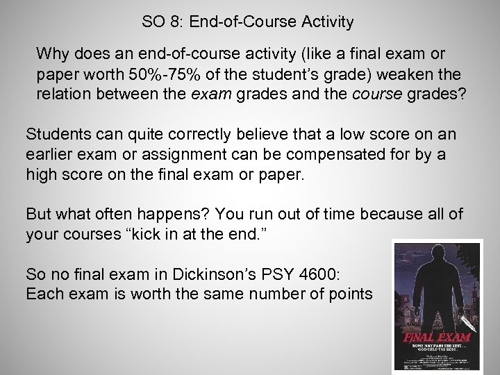 SO 8: End-of-Course Activity Why does an end-of-course activity (like a final exam or