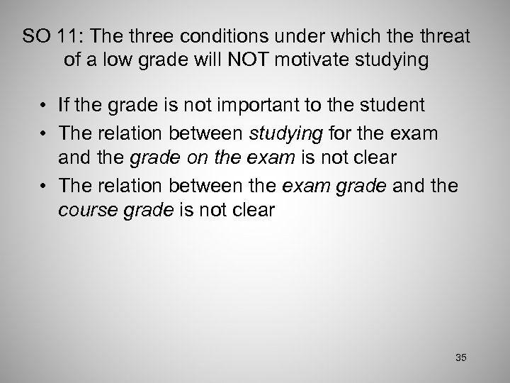 SO 11: The three conditions under which the threat of a low grade will