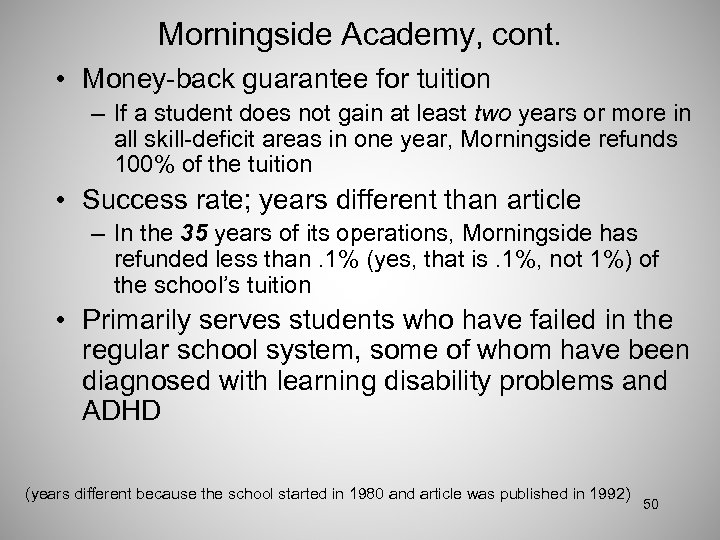 Morningside Academy, cont. • Money-back guarantee for tuition – If a student does not