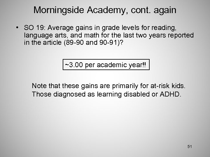 Morningside Academy, cont. again • SO 19: Average gains in grade levels for reading,