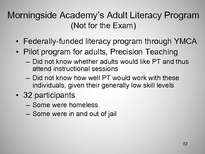 Morningside Academy’s Adult Literacy Program (Not for the Exam) • Federally-funded literacy program through