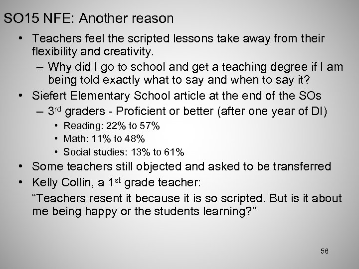 SO 15 NFE: Another reason • Teachers feel the scripted lessons take away from
