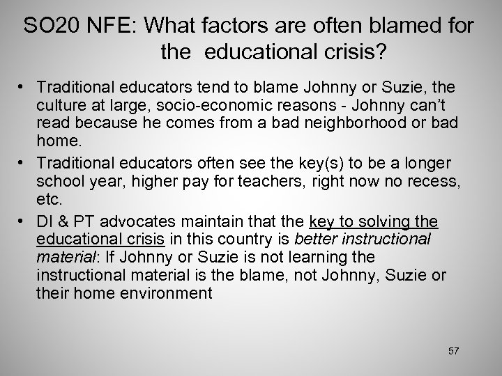 SO 20 NFE: What factors are often blamed for the educational crisis? • Traditional