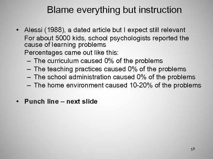 Blame everything but instruction • Alessi (1988), a dated article but I expect still