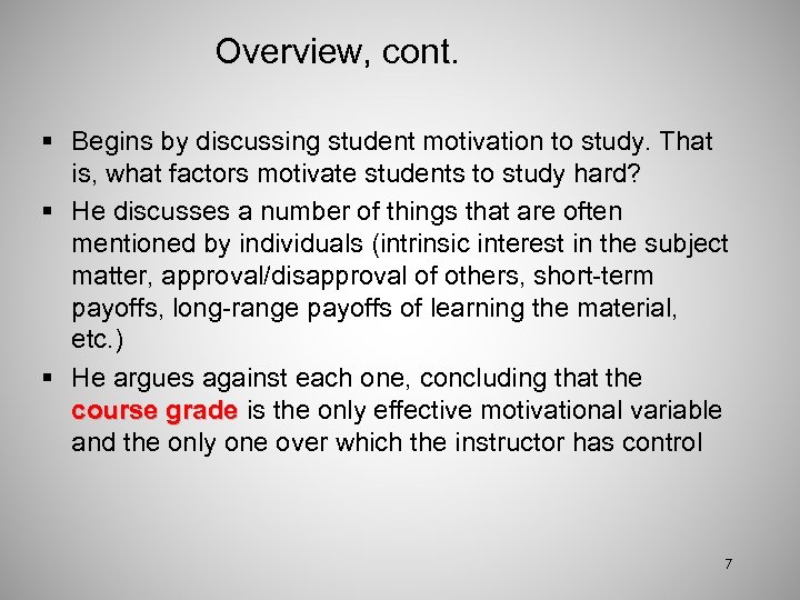 Overview, cont. Begins by discussing student motivation to study. That is, what factors motivate