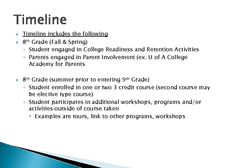 Timeline Timeline includes the following 8 th Grade (Fall & Spring) ◦ Student engaged