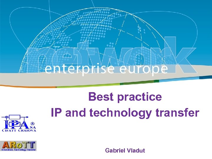 Best practice Title technology transfer IP and Sub-title PLACE PARTNER’S LOGO HERE European Commission