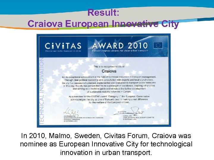 Result: Craiova European Innovative City Title of the presentation | Date |0 In 2010,