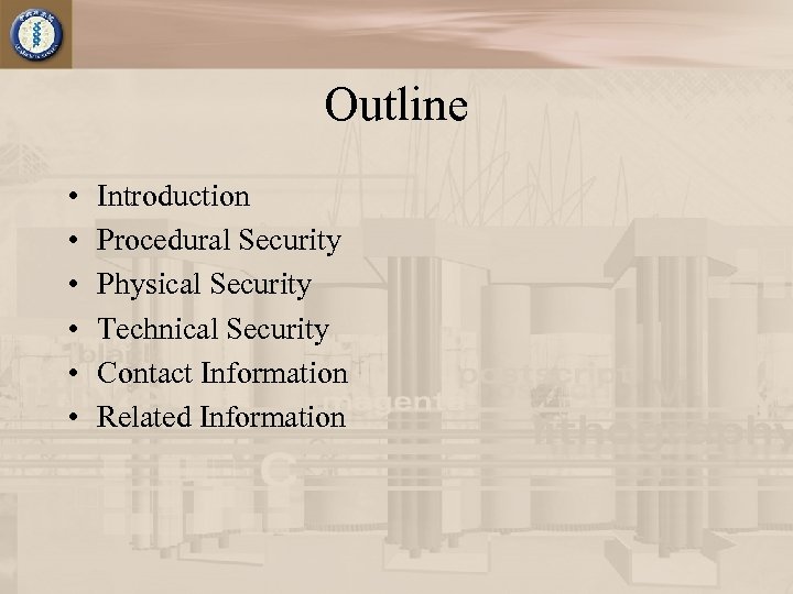 Outline • • • Introduction Procedural Security Physical Security Technical Security Contact Information Related