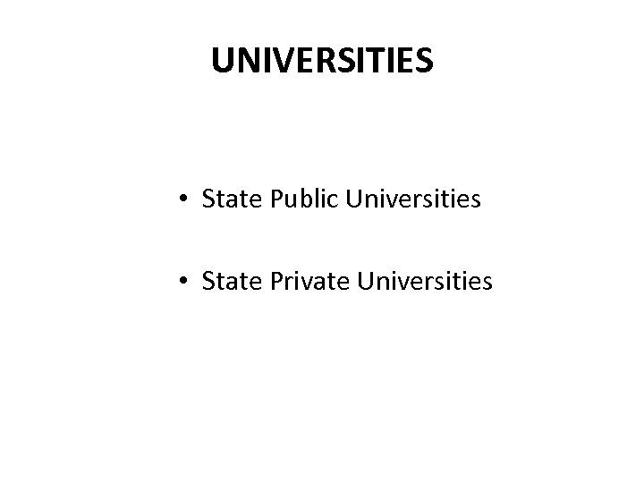 UNIVERSITIES • State Public Universities • State Private Universities 