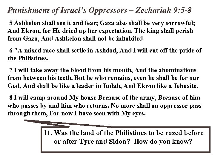 Punishment of Israel’s Oppressors – Zechariah 9: 5 -8 5 Ashkelon shall see it