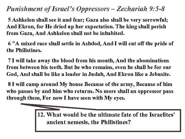 Punishment of Israel’s Oppressors – Zechariah 9: 5 -8 5 Ashkelon shall see it