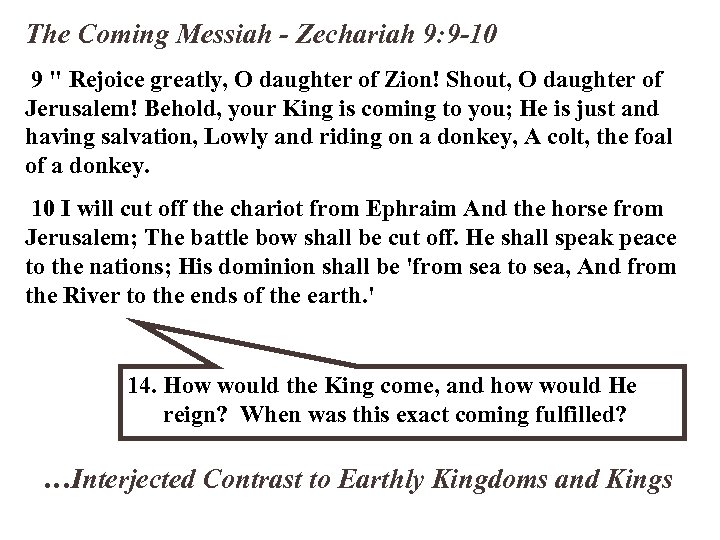 The Coming Messiah - Zechariah 9: 9 -10 9 
