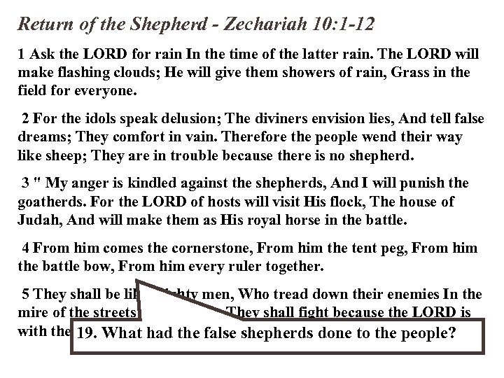 Return of the Shepherd - Zechariah 10: 1 -12 1 Ask the LORD for