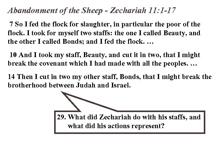 Abandonment of the Sheep - Zechariah 11: 1 -17 7 So I fed the