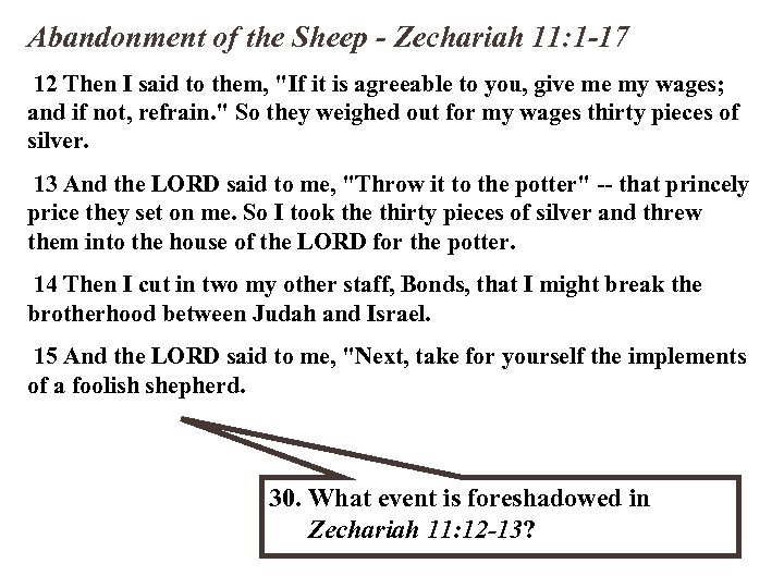 Abandonment of the Sheep - Zechariah 11: 1 -17 12 Then I said to