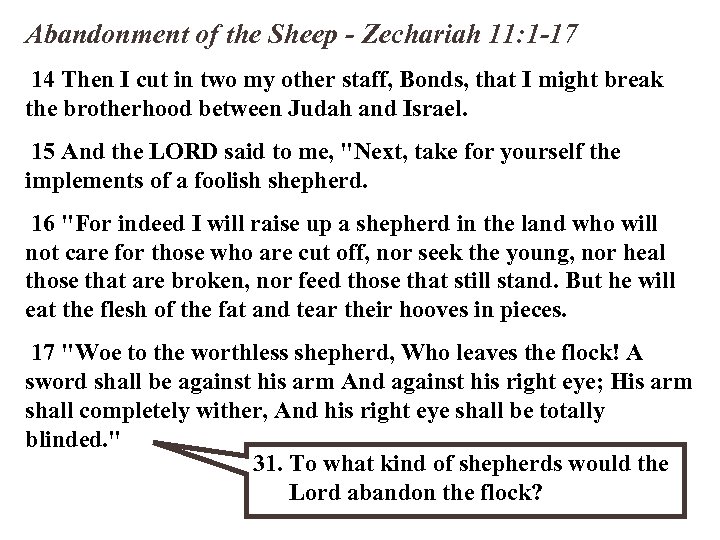 Abandonment of the Sheep - Zechariah 11: 1 -17 14 Then I cut in