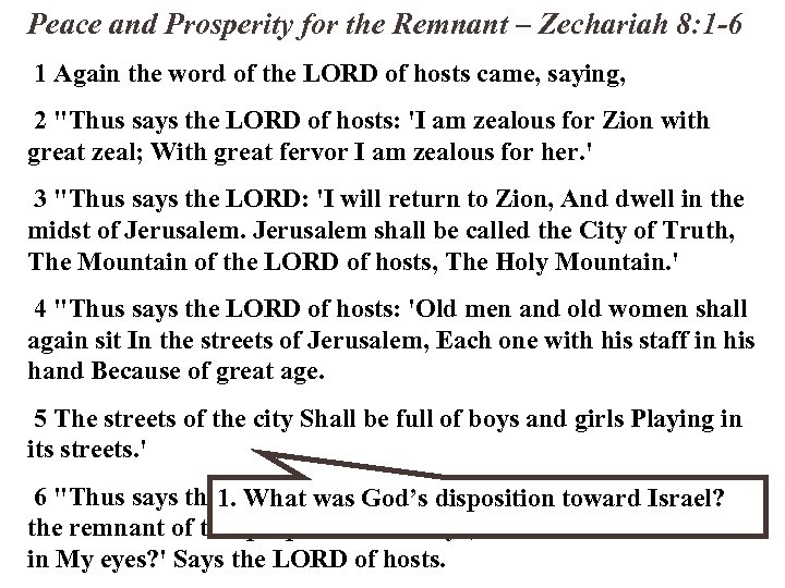 Peace and Prosperity for the Remnant – Zechariah 8: 1 -6 1 Again the