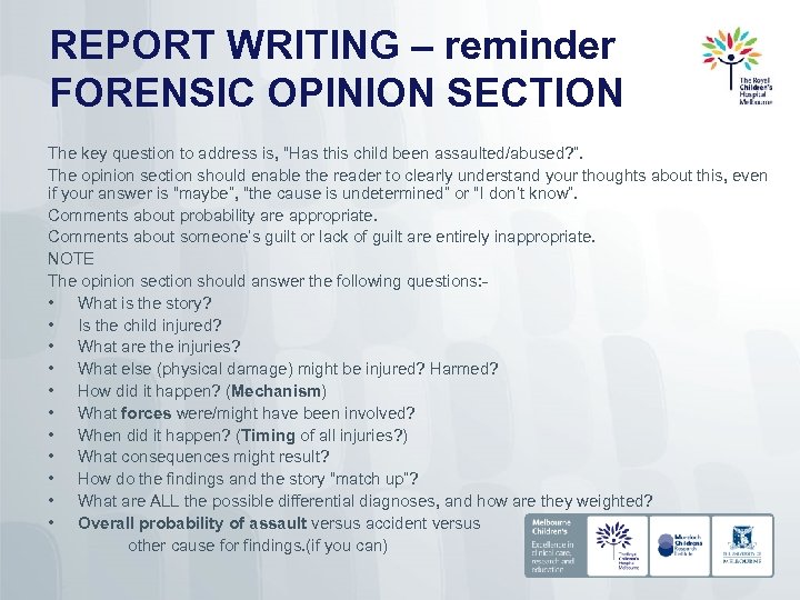 REPORT WRITING – reminder FORENSIC OPINION SECTION The key question to address is, “Has