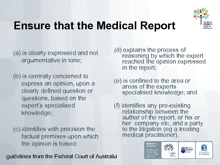 Ensure that the Medical Report (a) is clearly expressed and not argumentative in tone;