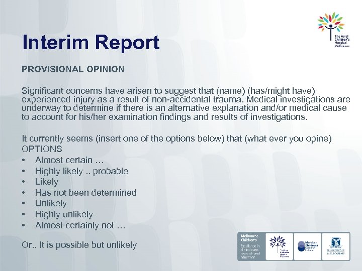 Interim Report PROVISIONAL OPINION Significant concerns have arisen to suggest that (name) (has/might have)